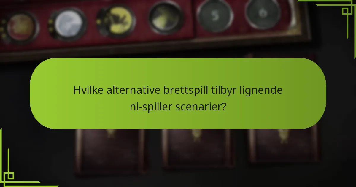 Hvilke alternative brettspill tilbyr lignende ni-spiller scenarier?