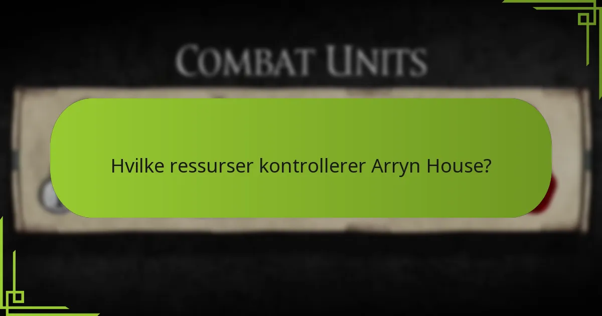 Hvordan sammenlignes Arryn House sin strategi med andre hus?