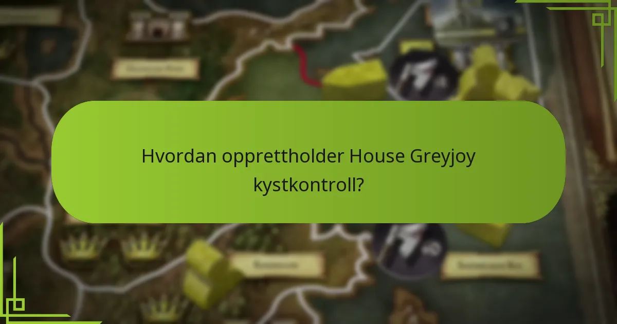 Hvordan sammenlignes Greyjoys strategier med andre hus?
